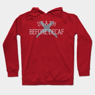 Death Before Decaf! Hoodie